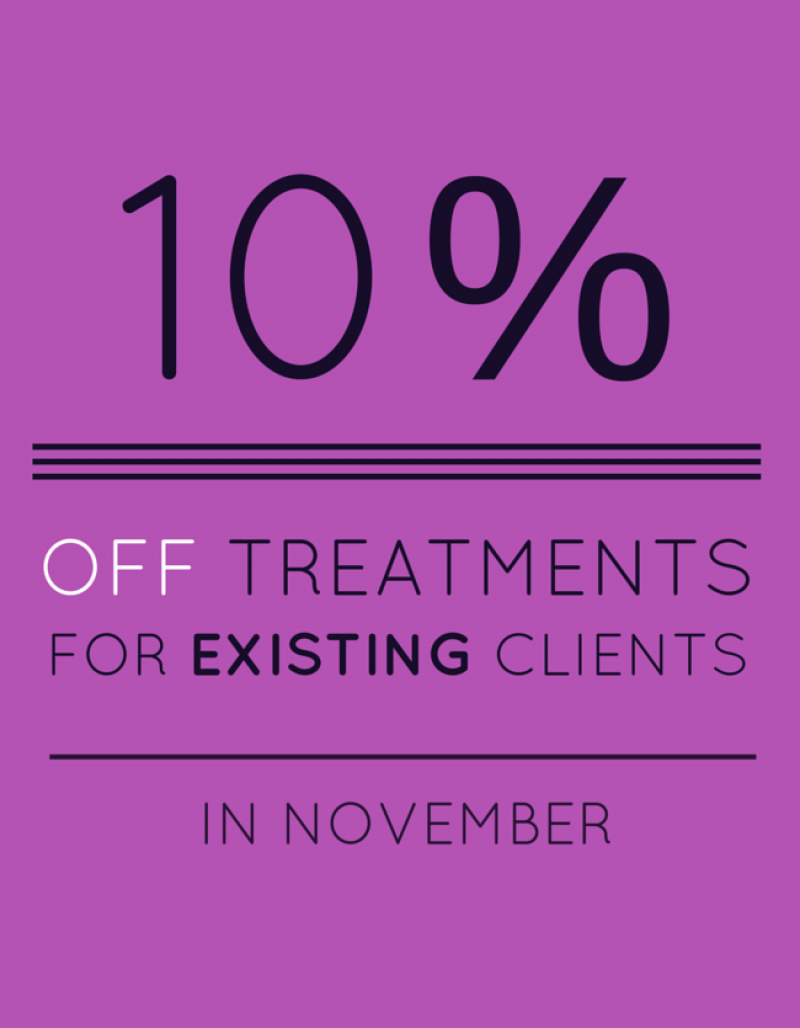 10% off all treatments for EXISTING clients